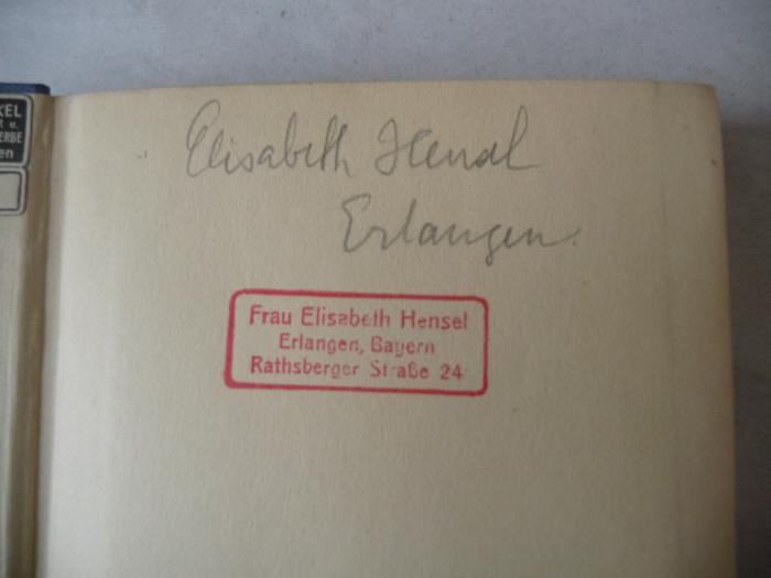 - (Hensel, Elisabeth), Stempel: Name; 'Elisabeth Hensel. Erlangen, Bayern.
Rathsberger Straße 24'. 