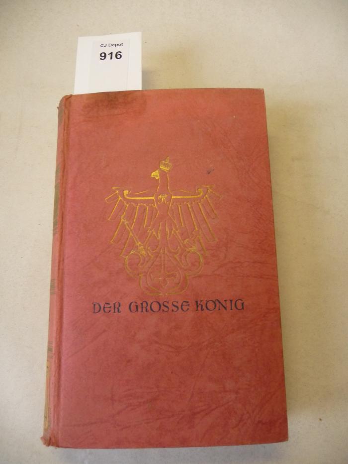  Der Große König. Ein Lebens- und Zeitbild. (1940)