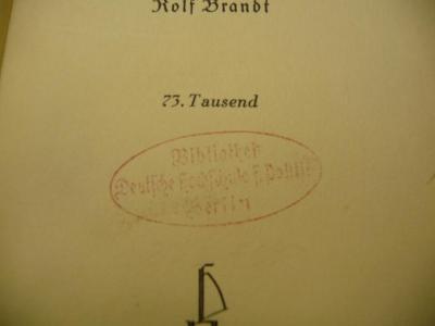 - (Deutsche Hochschule für Politik. Bibliothek), Stempel: Ortsangabe; 'Bibliothek
Deutsche Hochschule f. Politik
Berlin'.  (Prototyp)