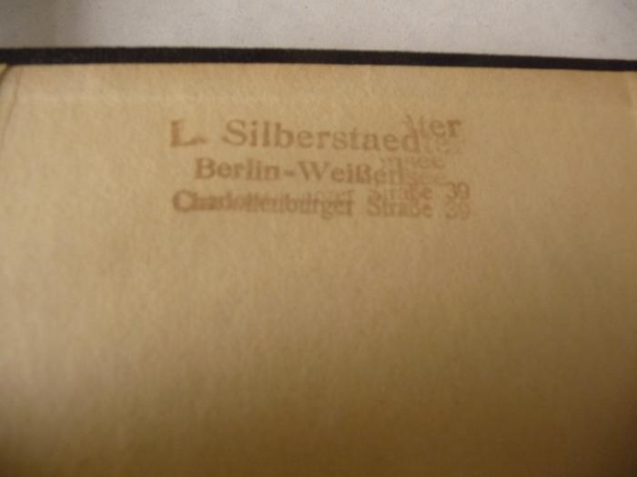 -, Stempel: Name, Ortsangabe; 'L. Silberstaedter
Berlin Weißensee
Charlottenburger Str. 39'