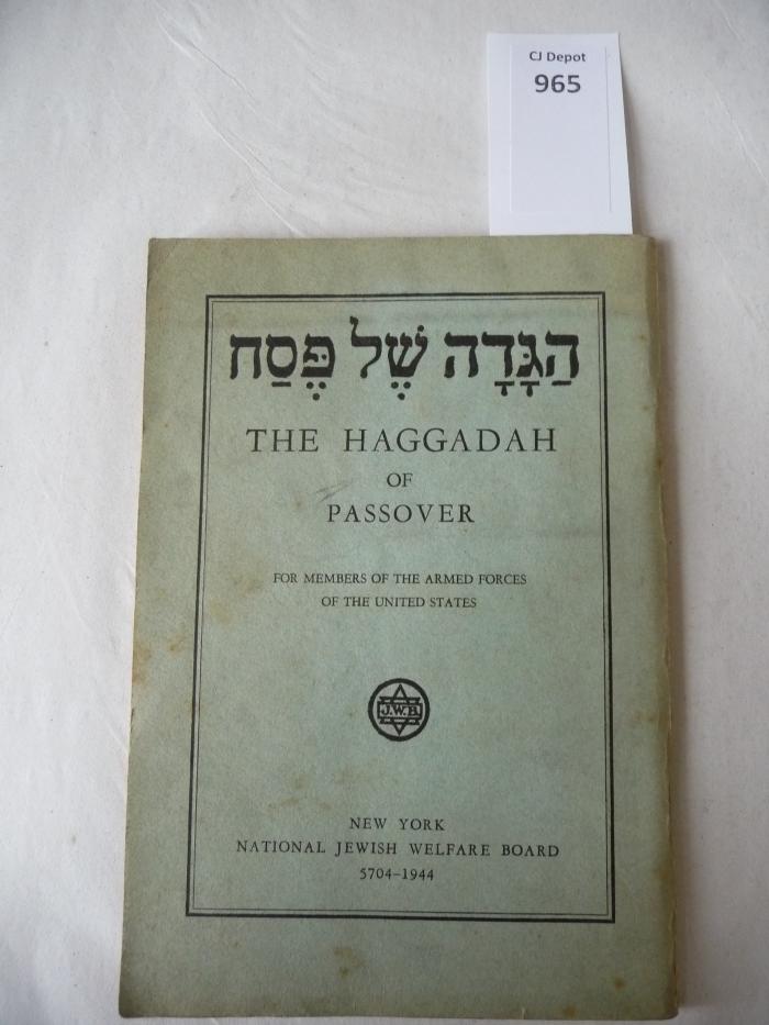  .הגדה של פסח
The Haggadah of Passover. For Members of the Armed Forces of the United States. (5704 - 1944)
