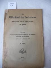  Die Wissenschaft des Judentums, ihr Einfluß auf die Emanzipation der Juden. Vortrag gehalten auf der Generalversammlung des Rabbiner-Verbandes in Deutschland. Berlin am 2. Januar 1907. (1907)