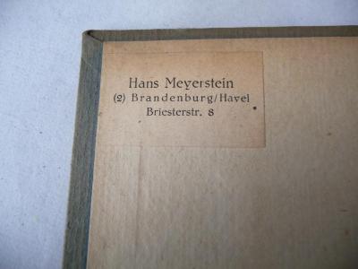 - (Meyerstein, Hans), Etikett: Name, Ortsangabe; 'Hans Meyerstein
(2) Brandenburg/Havel
Briesterstr. 8'. 