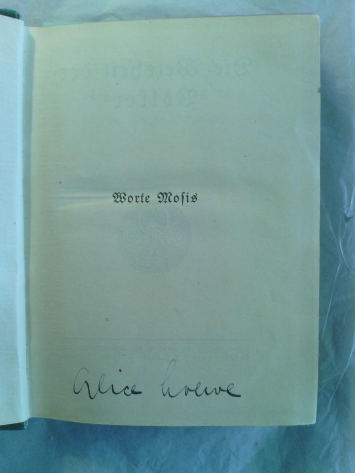 Asch2699 : Worte Mosis ([1913]);- (Hoewe, Alice), Von Hand: Autogramm; 'Alice Hoewe'. 