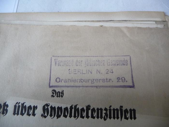 - (Jüdische Gemeinde zu Berlin), Stempel: Name, Ortsangabe; 'Vorstand der jüdischen Gemeinde Berlin N. 24
Oranienburgerstr. 29'. 