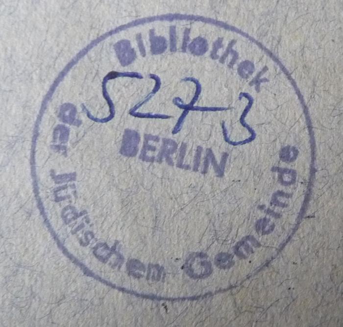- (Jüdische Gemeinde zu Berlin), Stempel: Name, Ortsangabe, Berufsangabe/Titel/Branche; 'Bibliothek der Jüdischen Gemeinde Berlin'.  (Prototyp)