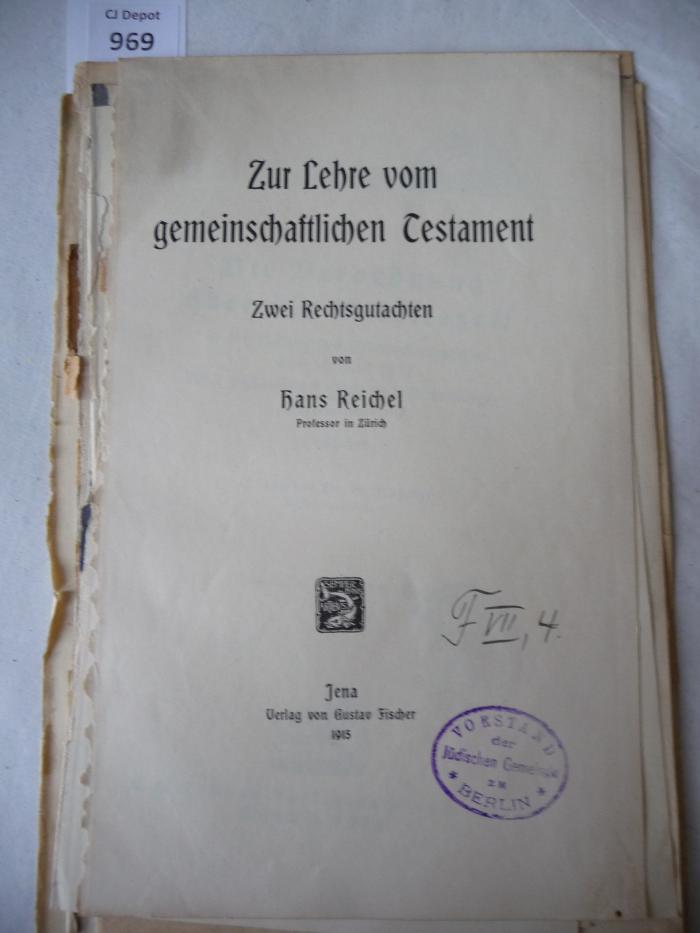  Zur Lehre vom gemeinschaftlichen Testament. Zwei Rechtsgutachten von Hans Reichel. (1915)