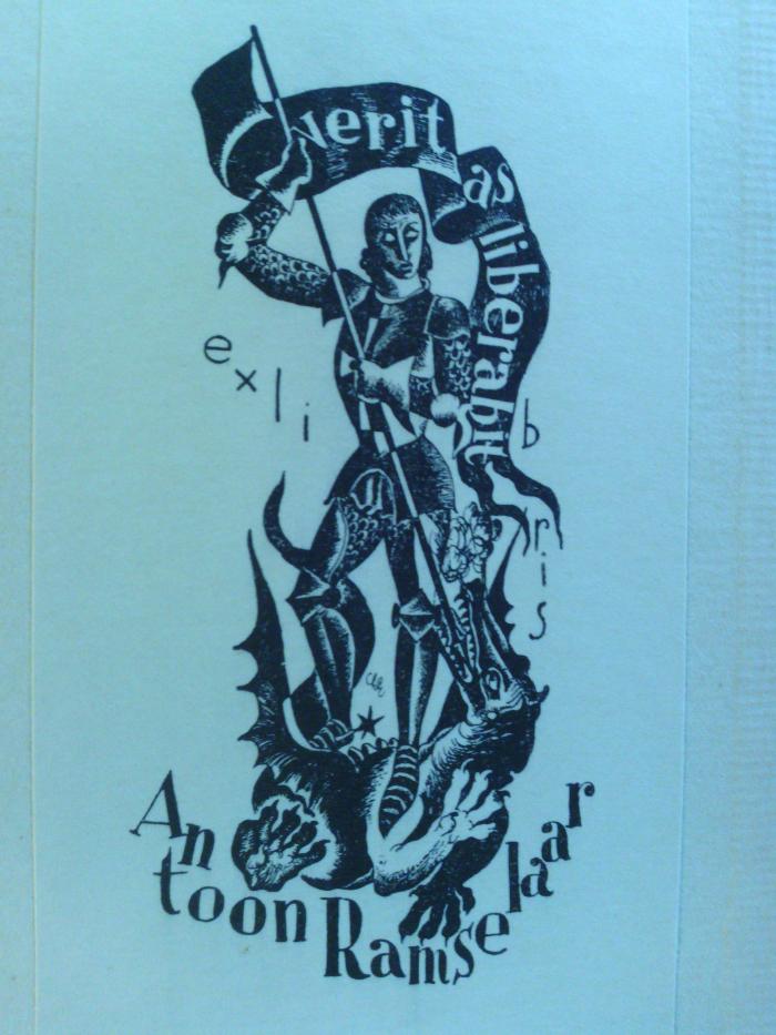 Asch2806 : Zeuge der Wahrheit (1937);- (Ramselaar, Antoon Cornelis), Etikett: Portrait, Exlibris, Motto, Name; 'veritas liberabit
exlibris
Anton Ramselaar'. 
