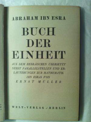 Asch3595 : Buch der Einheit. Aus dem Hebräischen übersetzt nebst Parallelstellen und Erläuterungen zur Mathematik Ibn Esras (1921)