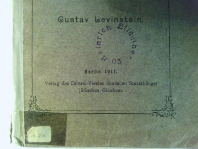Asch3526 : Zur Ehre des Judentums : gesammelte Schriften (1911);- (Ellguther, Heinrich), Stempel: Name, Nummer; 'Heinrich Ellguther 03'. 