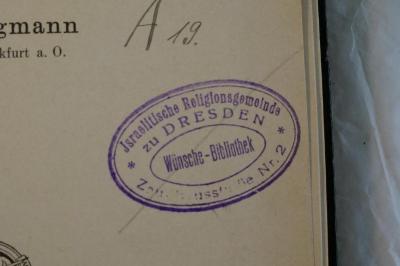 Asch4164 : Jüdische Apologetik im neutestamentlichen Zeitalter (1908);- (Israelitische Religionsgemeinde zu Dresden), Stempel: Name, Ortsangabe; 'Israelitische Religionsgemeinschaft 
zu Dresden
Zeughausstraße Nr. 2
Wünsche Bibliothek'. ;- (Israelitische Religionsgemeinde zu Dresden), Von Hand: Nummer; 'A19.'. 