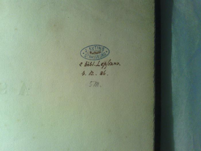 Asch3538 : Studia asiatica. Fasciculus (1840);- (Euting, Julius), Stempel: Name, Ortsangabe; 'J. Euting
Strassburg'. ;- (Euting, Julius), Von Hand: Signatur; 'Metz86
e bibl.Lepsiana.
4.12.86.
5M'. 