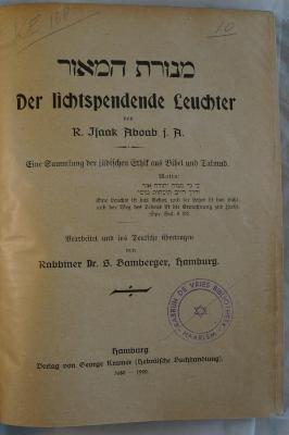 Asch4166 : מנורת המאור = Der lichtspendende Leuchter : Eine Sammlung der jüdischen Ethik aus Bibel und Talmud von R. Isaak Aboab 

 (1920)