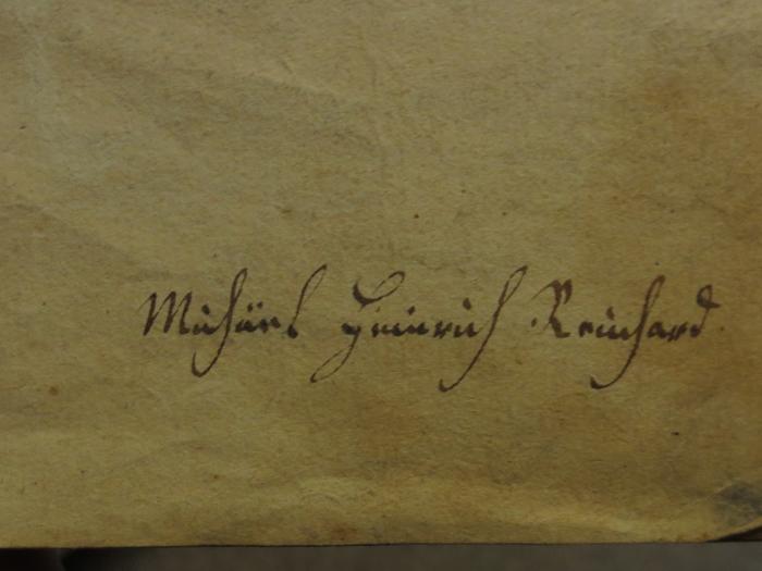 Cl  4: Lyrische und andere Gedichte (1756);- (Reinhard, Michael Heinrich), Von Hand: Autogramm, Name; 'Michael Heinrich Reinhard'. 