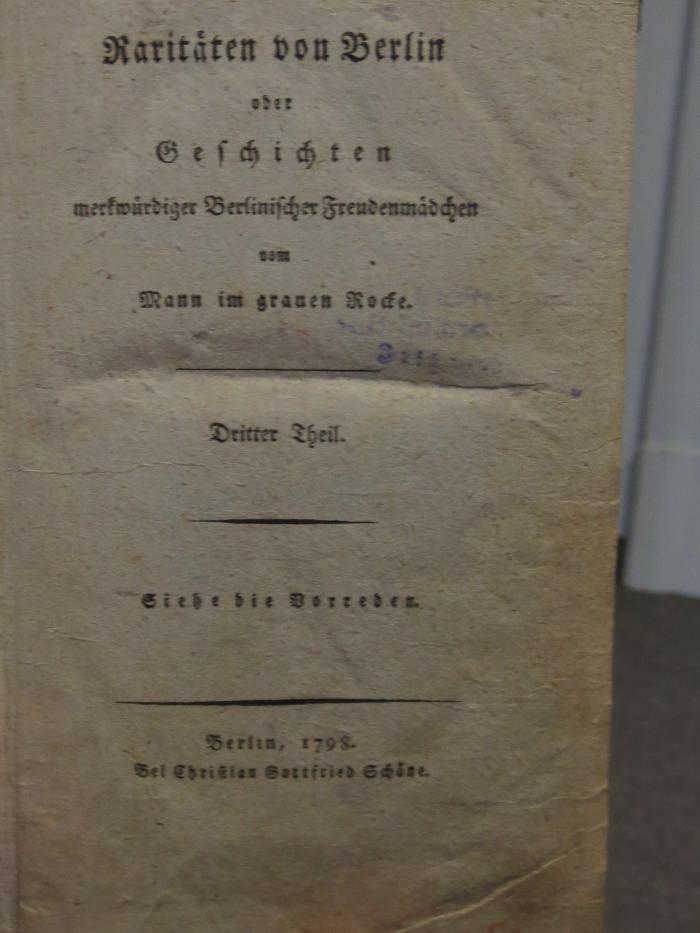 Ck  41 3: Raritäten von Berlin oder Geschichten merckwürdiger Berlinischer Freudenmädchen vom Mann im grauen Rocke : Dritter Theil (1798)