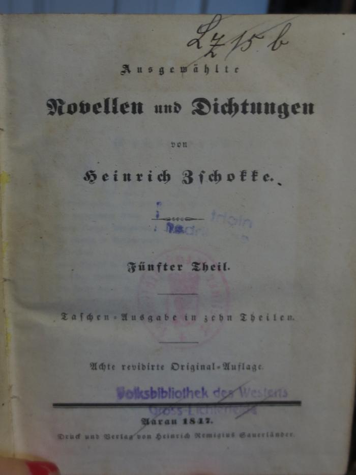 Cl  120 h5.6: Ausgewählte Novellen und Dichtungen : von Heinrich Bschotte : Fünfter Theil (1847);- (unbekannt), Von Hand: Nummer; 'Lz 15.b'. 