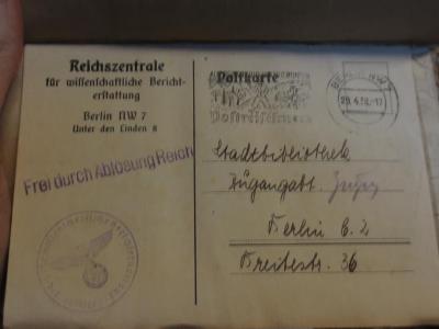 Cl  118 b1 : Aranzo der edle Räuberhauptmann : Ein Schrecken in Spaniens Thälern und Gebürgen : Erster Theil (1831);- (Reichszentrale für Wissenschaftliche Berichterstattung (Berlin)), Post: Name, Ortsangabe, Datum, Notiz; 'Reichszentrale für wissenschaftliche Berichterstattung
Berlin NW 7
Unter den Linden
Frei durch Ablösung Reich
Postkarte Postreisescheck
Berlin NW 7
29. 4[...]8. 17
Stadtbibliothek
Zugangsabt. [...]
Berlin 6. 2
Breitestr. 36'. ;- (Reichszentrale für Wissenschaftliche Berichterstattung (Berlin)), Stempel: Emblem, Name; 'Reichszentrale für wissenschaftliche Berichterstattung'. 