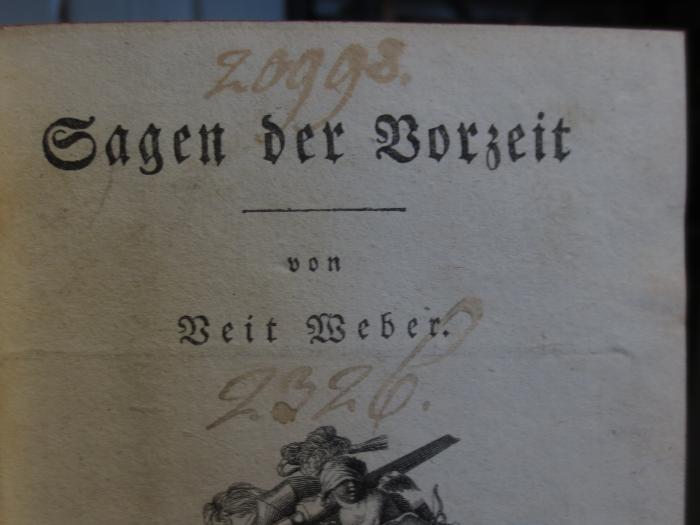 Cl  131 5: Sagen der Vorzeit : Fünfter Band : Die Brüder des Bundes für Freiheit und Recht : Drittes Buch (1795);- (unbekannt), Von Hand: Nummer; '20998.
2326.'. 