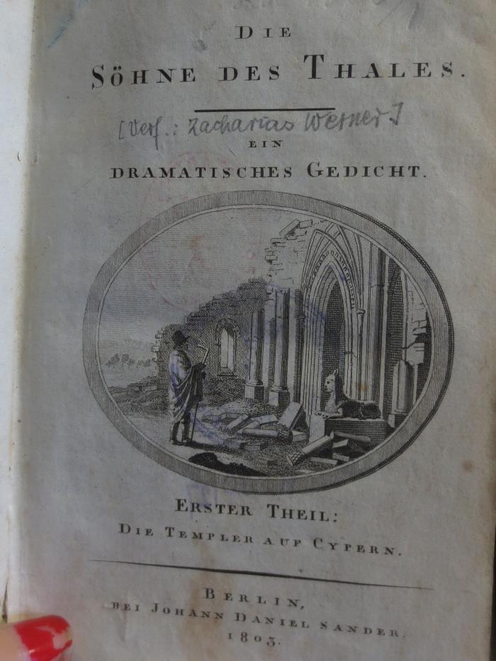 Cl  143 1: Die Söhne des Thales : Ein Dramatisches Gedicht : Erster Theil : Die Templer auf Cypern (1803);- (unbekannt), Von Hand: Zeichen. 