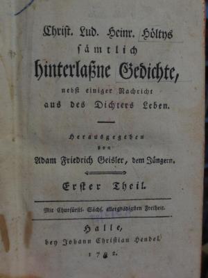 Cl  141 1.2: Christ. Lud. Heinr. Höltys Sämtlich hinterlaßne Gedichte : nebst einiger Nachricht aus des Dichters Leben : Erster Theil (1782);- (unbekannt), Von Hand: Zeichen. 