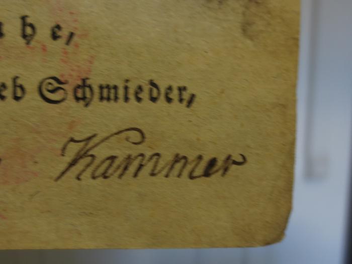 Cl 172 1, 2.Ex: Salomon Geßners sämtliche Schriften : Erster Band (1775);- (Kammer, [?]), Von Hand: Autogramm, Name; 'Kammer'. 