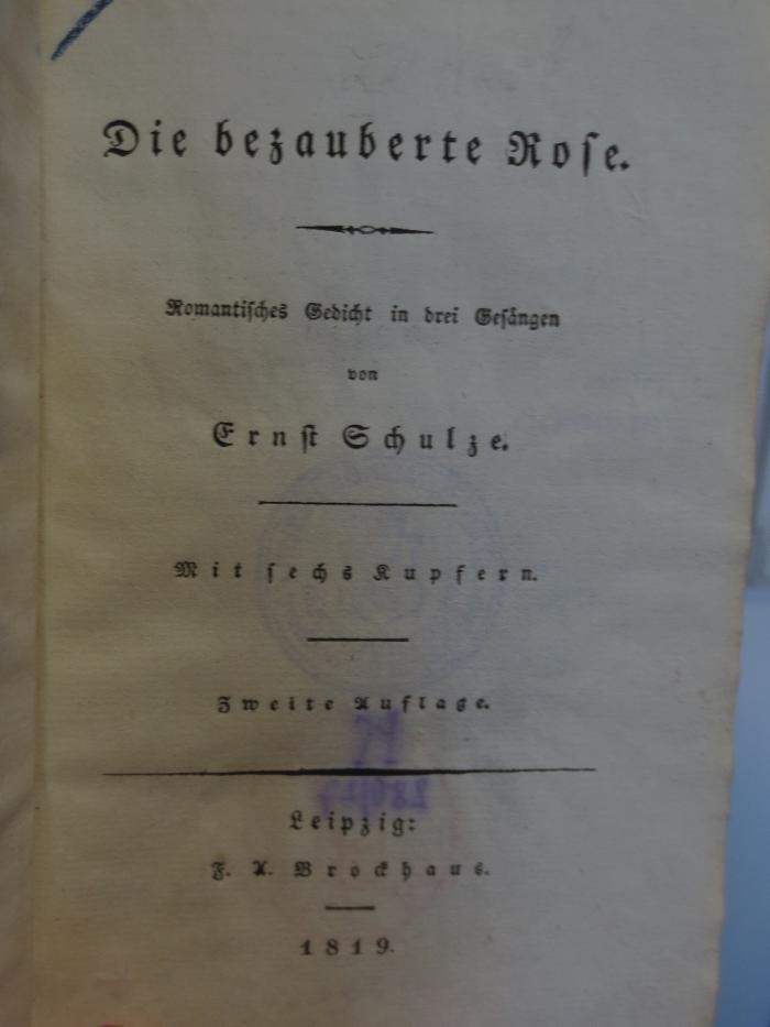 Cl 178 b: Die bezauberte Rose : Romantisches Gedicht in drei Gesängen (1819);- (unbekannt), Von Hand: Zeichen. 