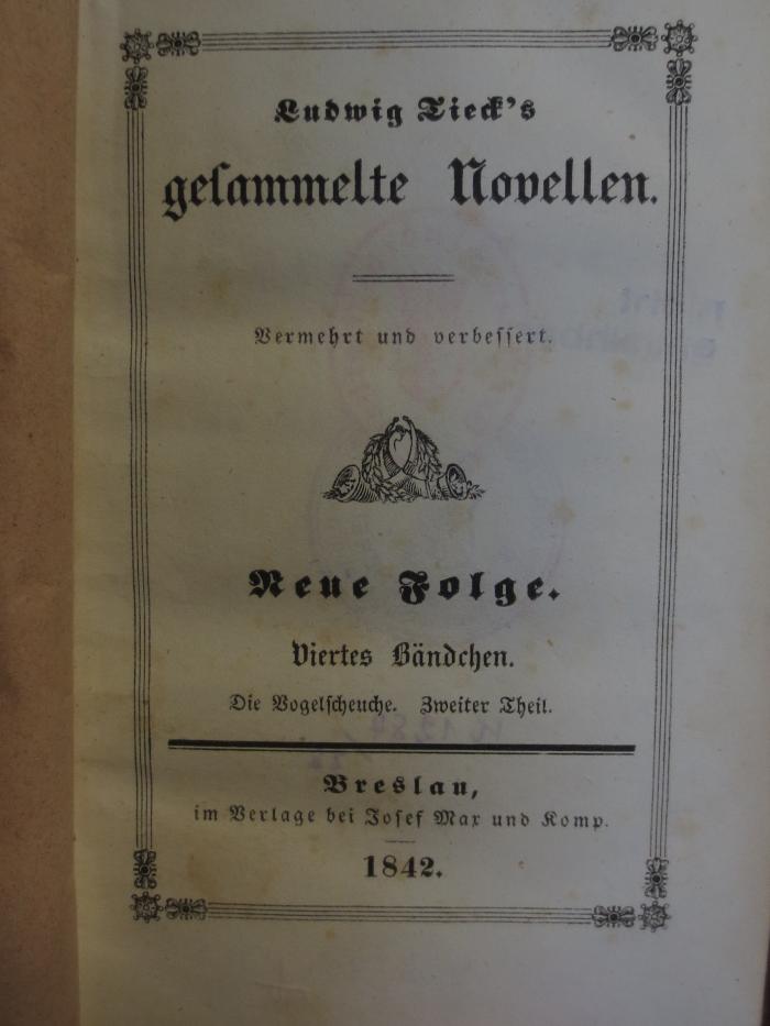 Cl 169 2: Ludwig Tieck's gesammelte Novellen : Neue Folge : Viertes Bändchen : Die Vogelscheuche : Zweiter Theil (1842)