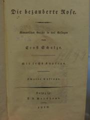 Cl  178 b 2.Ex: Die bezauberte Rose : Romantisches Gedicht in drei Gesängen (1819)