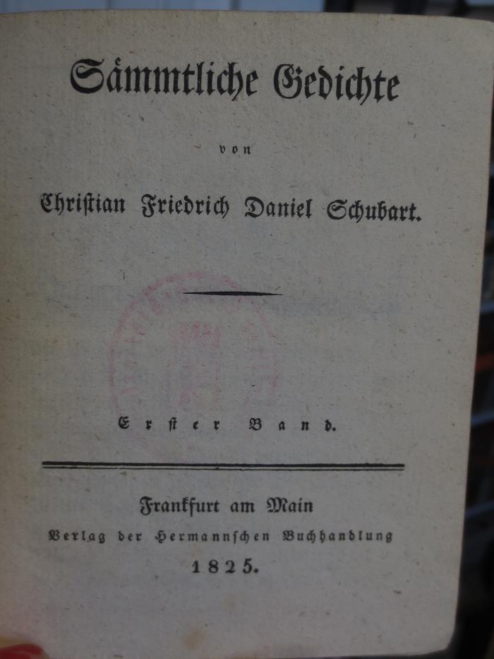 Cl 256 1: Sämmtliche Gedichte : von Christian Friedrich Daniel Schubart : Erster Band (1825)