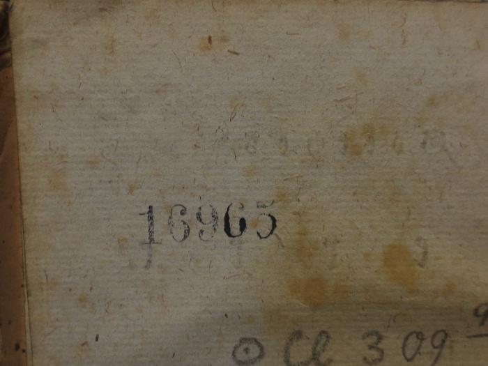 Cl 309 9, 2. Ex.: Goethe's Werke : Neunter Band (1808);- (unbekannt), Stempel: Nummer; '16965'. 