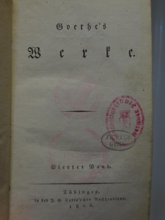 Cl 309 4, 3. Ex.: Goethe's Werke : Vierter Band (1806)