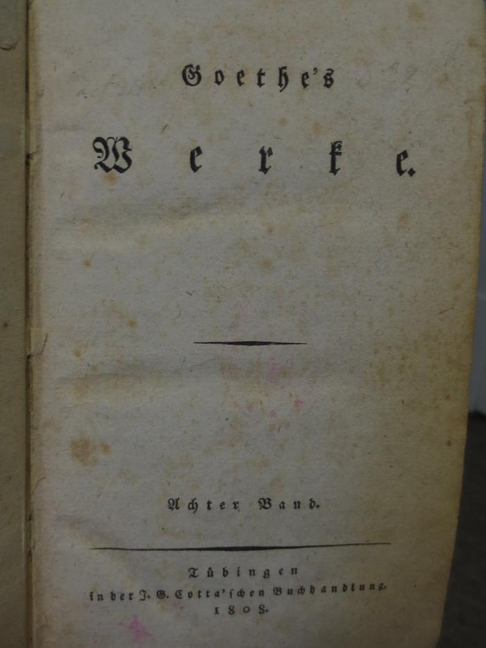 Cl 309 8, 2. Ex.: Goethe's Werke : Achter Band (1808);- (unbekannt), Von Hand: Notiz; 'Ld [...]'. 