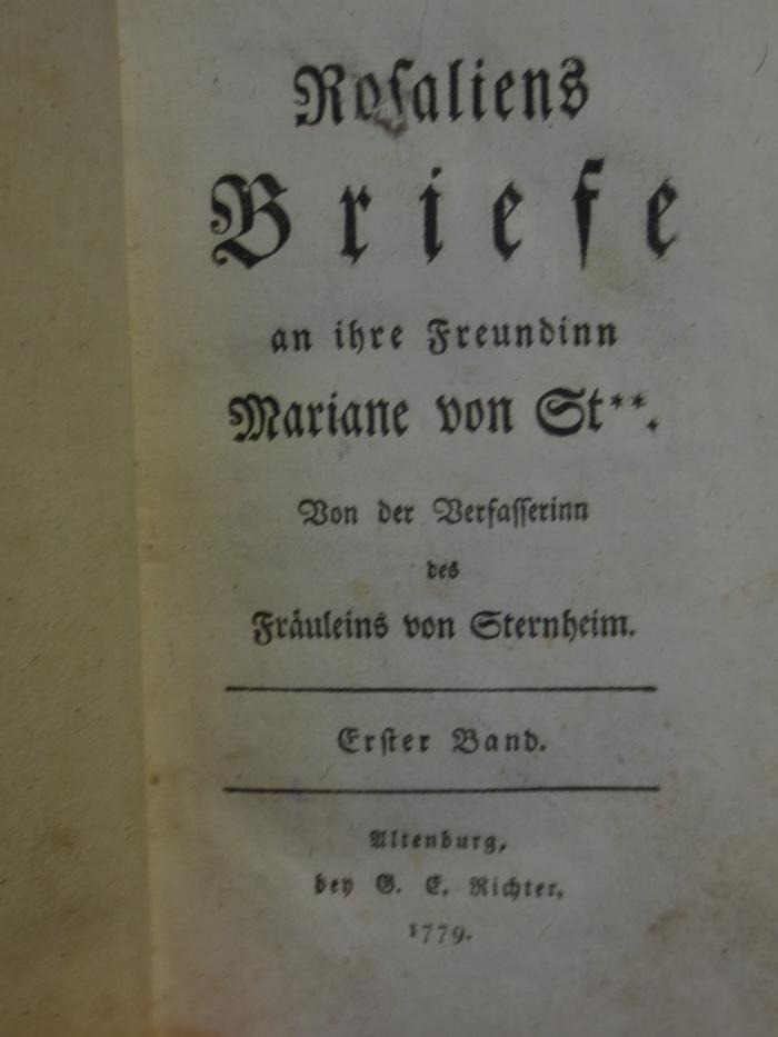 Cl 275 1: Rosaliens Briefe an ihre Freundinn Mariane von St** : Erster Band (1779)