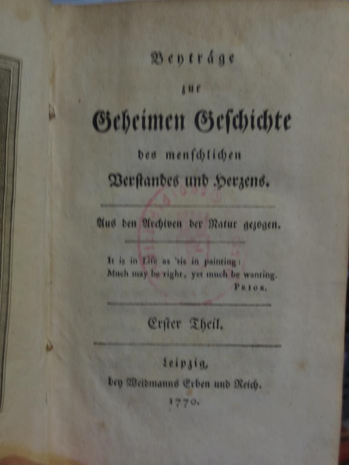 Cl 293 1.2: Beyträge zur Geheimen Geschichte des menschlichen Verstandes und Herzens : Aus den Archiven der Natur gezogen : Erster Theil (1770)