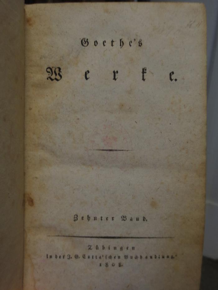 Cl 309 10, 2. Ex.: Goethe's Werke : Zehnter Band (1808)