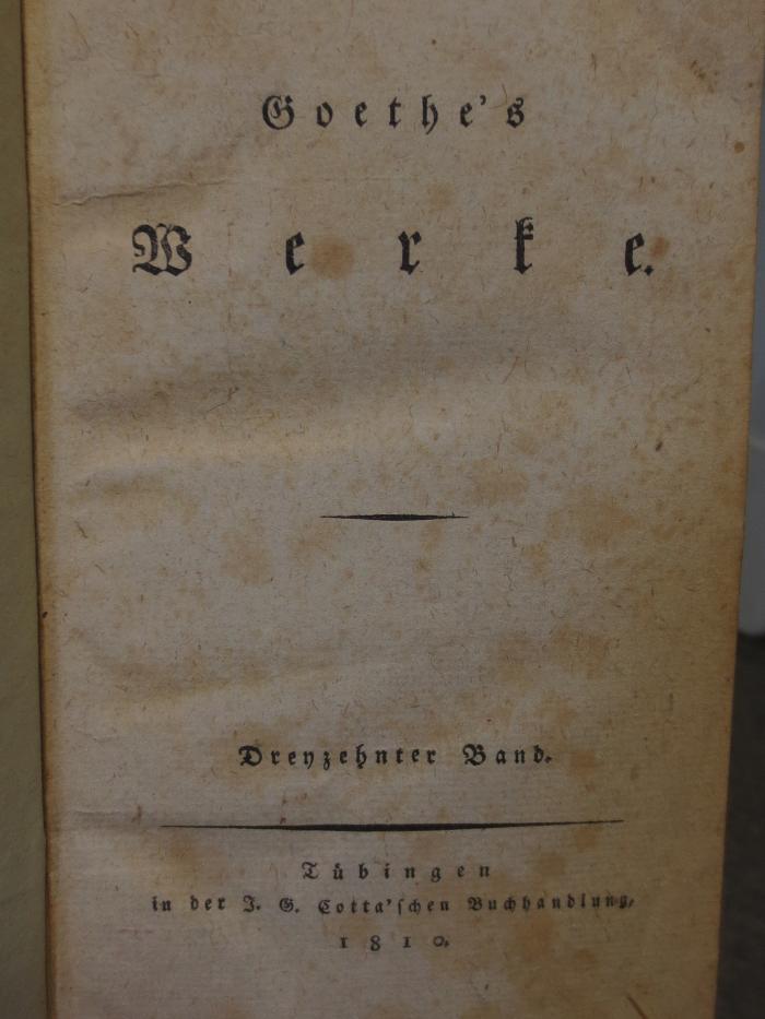Cl 309 13, 2. Ex.: Goethe's Werke : Dreyzehnter Band (1810)