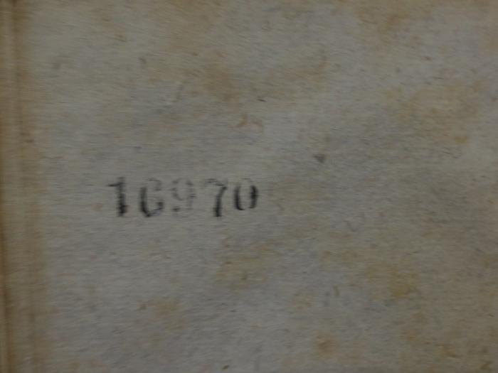 Cl 309 10, 2. Ex.: Goethe's Werke : Zehnter Band (1808);- (unbekannt), Stempel: Nummer; '16970'. 