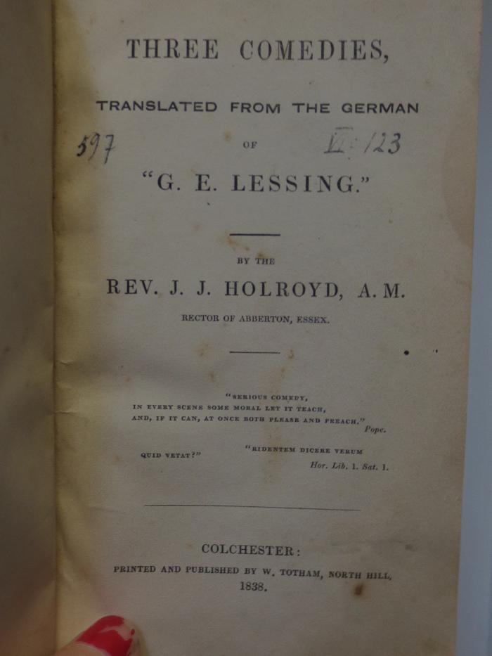 Cl 373: Three Comedies : Translated from the German of "G. E. Lessing" (1838);- (unbekannt), Sonstiges Objekt: Nummer; '597
VI 123'. 
