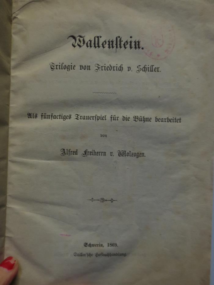 Cl 379: Wallenstein : Trilogie von Friedrich v. Schiller : Als fünfactiges Trauerspiel für die Bühne bearbeitet (1869)