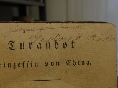 Cl 640: Turandot : Prinzessin von China : Ein tragicomisches Mährchen nach Gozzi (1802);- (Körber, Gertrud), Von Hand: Autogramm, Name; 'Gertrud Körber'. ;- ([...][?], Hermine), Von Hand: Autogramm, Name; 'Hermine [...]'. 