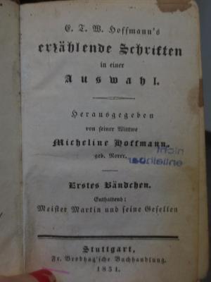 Cl 633 1: E. T. W. Hoffmann's erzählende Schriften in einer Auswahl : Erstes Bänchen : Meister Martin und seine Gesellen (1831)