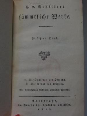 Cl 698 12: F. v. Schillers sämmtliche Werke : Zwölfter Band : Die Jungfrau von Orleans : Die Braut von Messina (1816)