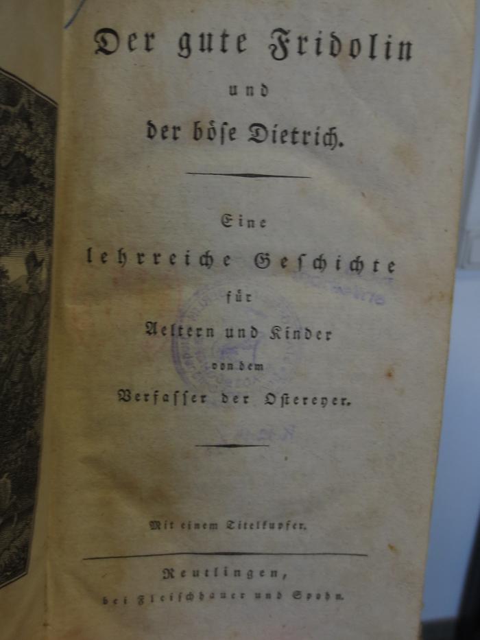 Cl 182: Der gute Fridolin und der böse Dietrich : eine lehrreiche Geschichte für Aeltern und Kinder (o.J.);- (unbekannt), Von Hand: Zeichen. 