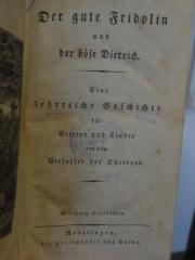 Cl 182: Der gute Fridolin und der böse Dietrich : eine lehrreiche Geschichte für Aeltern und Kinder (o.J.)