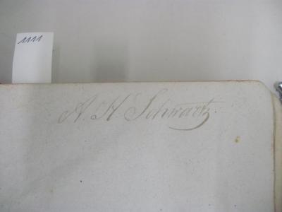  Geschichte des gegenwärtigen Kriegs zwischen Rußland, Polen und der Ottomanischen Pforte (1772-1773);- (Schwartz, A. H.), Von Hand: Name; 'A. H. Schwartz.'. 