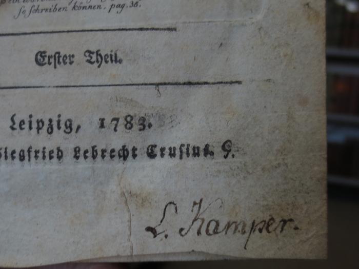 Cl 736 1.2: Hallo's glücklicher Abend : Erster Theil (1783);- (Kamper, C.), Von Hand: Autogramm, Name; 'C. Kamper.'. 