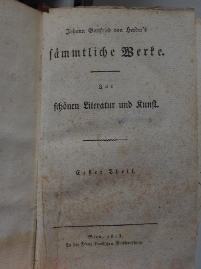 Cl 717 [1], 1: Johann Gottfried von Herder's Sämmtliche Werke : Zur schönen Literatur und Kunst : Erster Theil (1813)