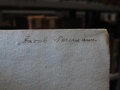 Cl 717 [2], 7: Johann Gottfried von Herder's Postscenien zur Geschichte der Menschheit : Nebst einem Anhange (1813);- (Neumann, Jacob), Von Hand: Autogramm, Name; 'Jacob Neumann.'. 