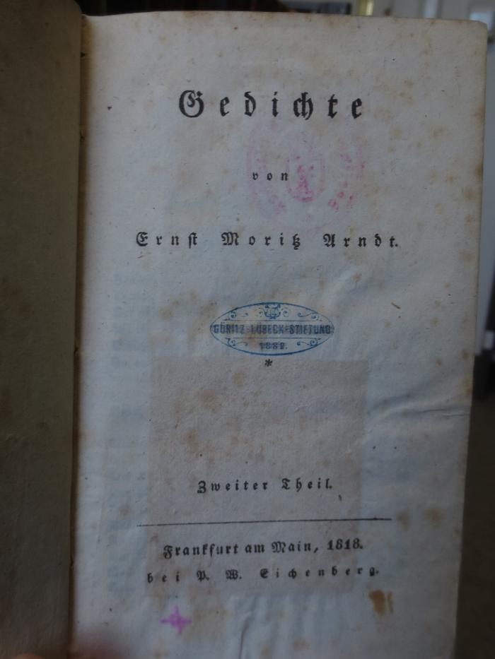 Cl 889 2: Gedichte : von Ernst Moritz Arndt : Zweiter Theil (1818)
