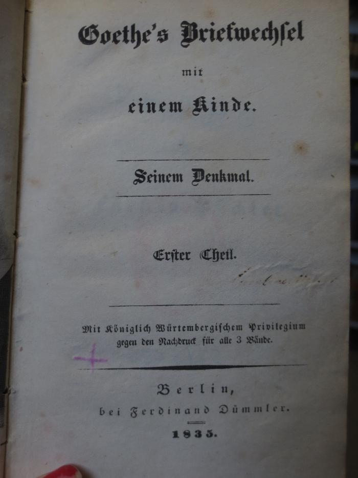 Cl 913 1: Goethe's Briefwechsel mit einem Kinde : seinem Denkmal : Erster Theil (1835)